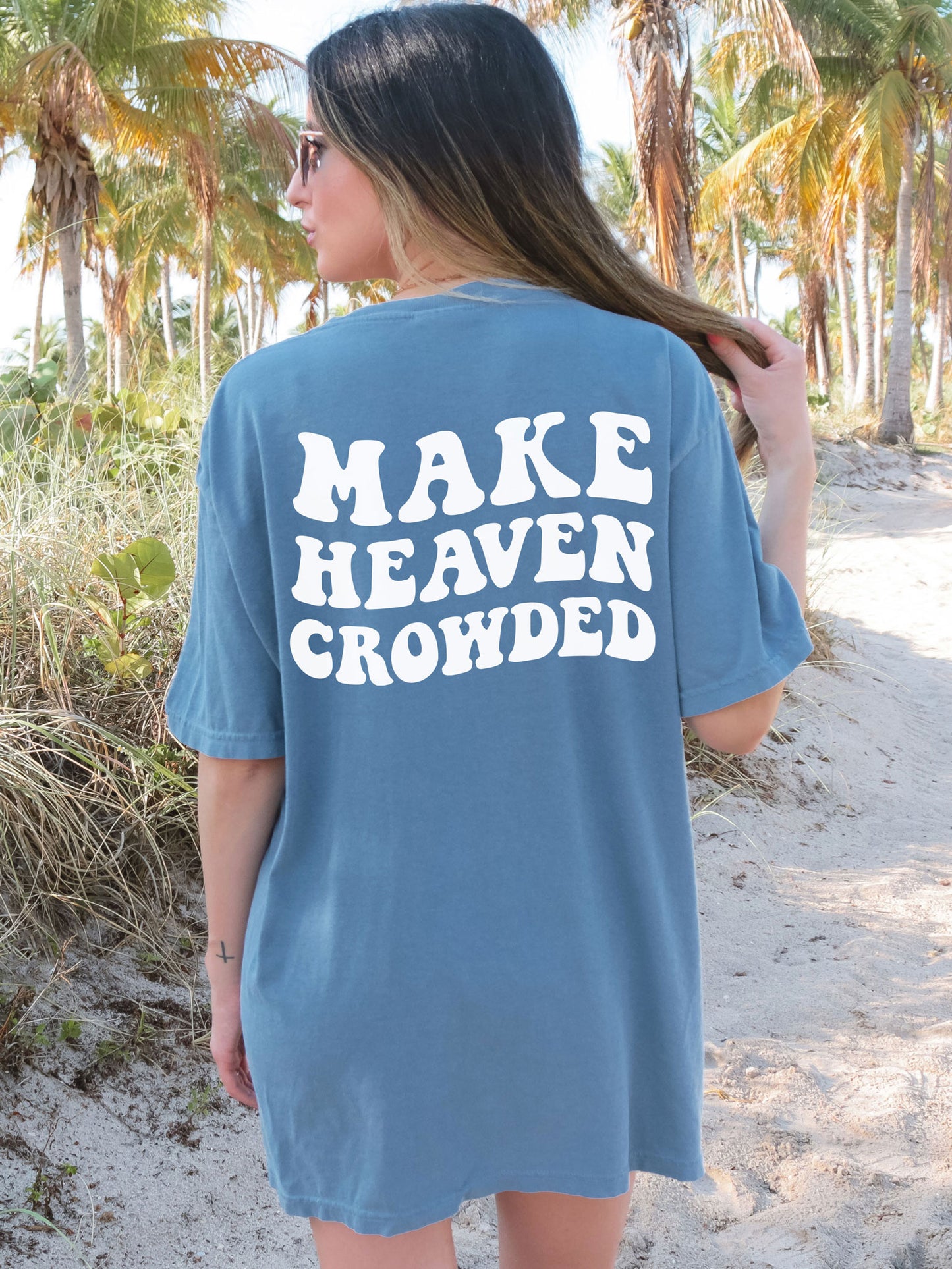 Make Heaven Crowded Comfort Colors® Tshirt - New!