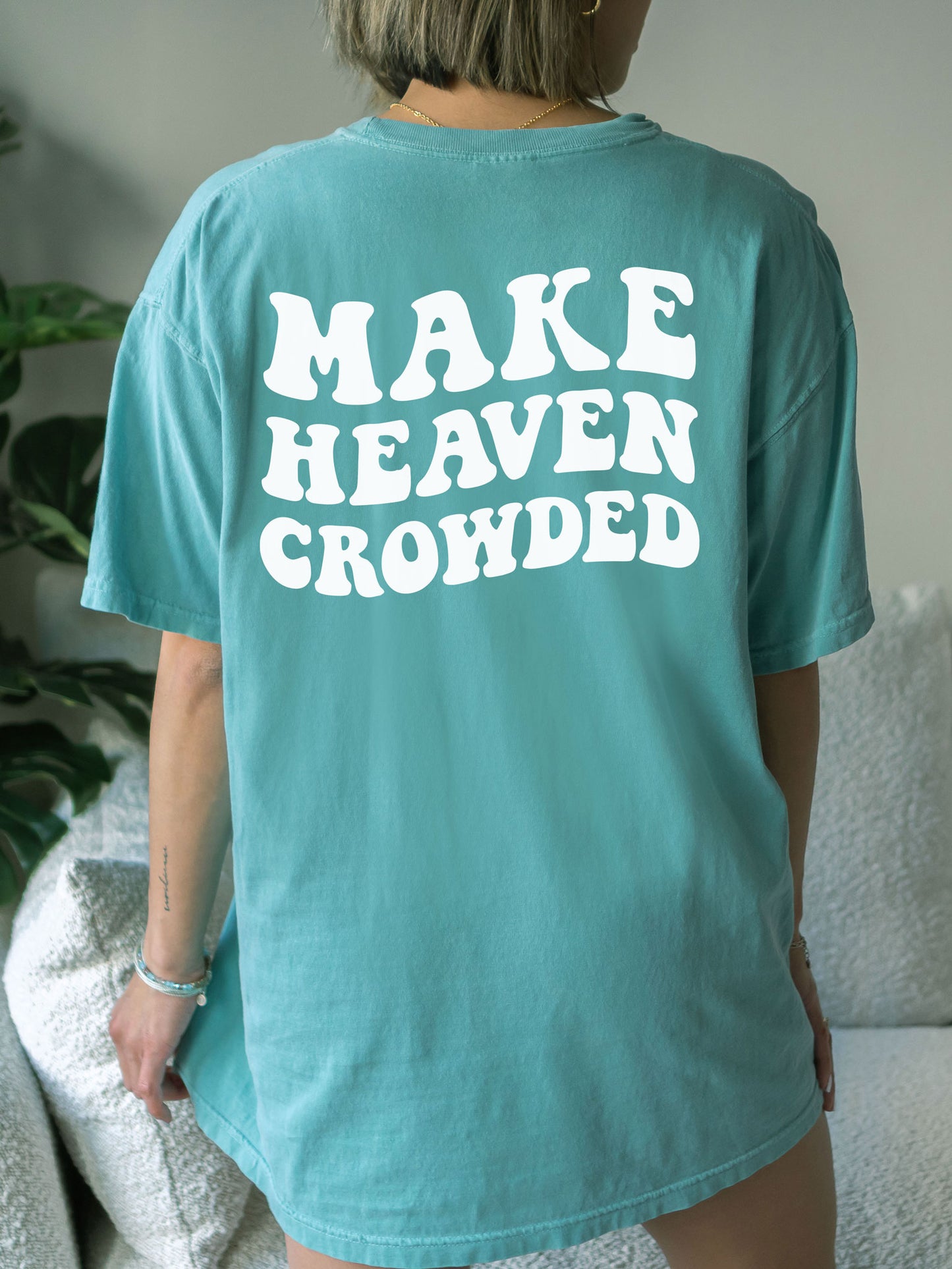 Make Heaven Crowded Comfort Colors® Tshirt - New!