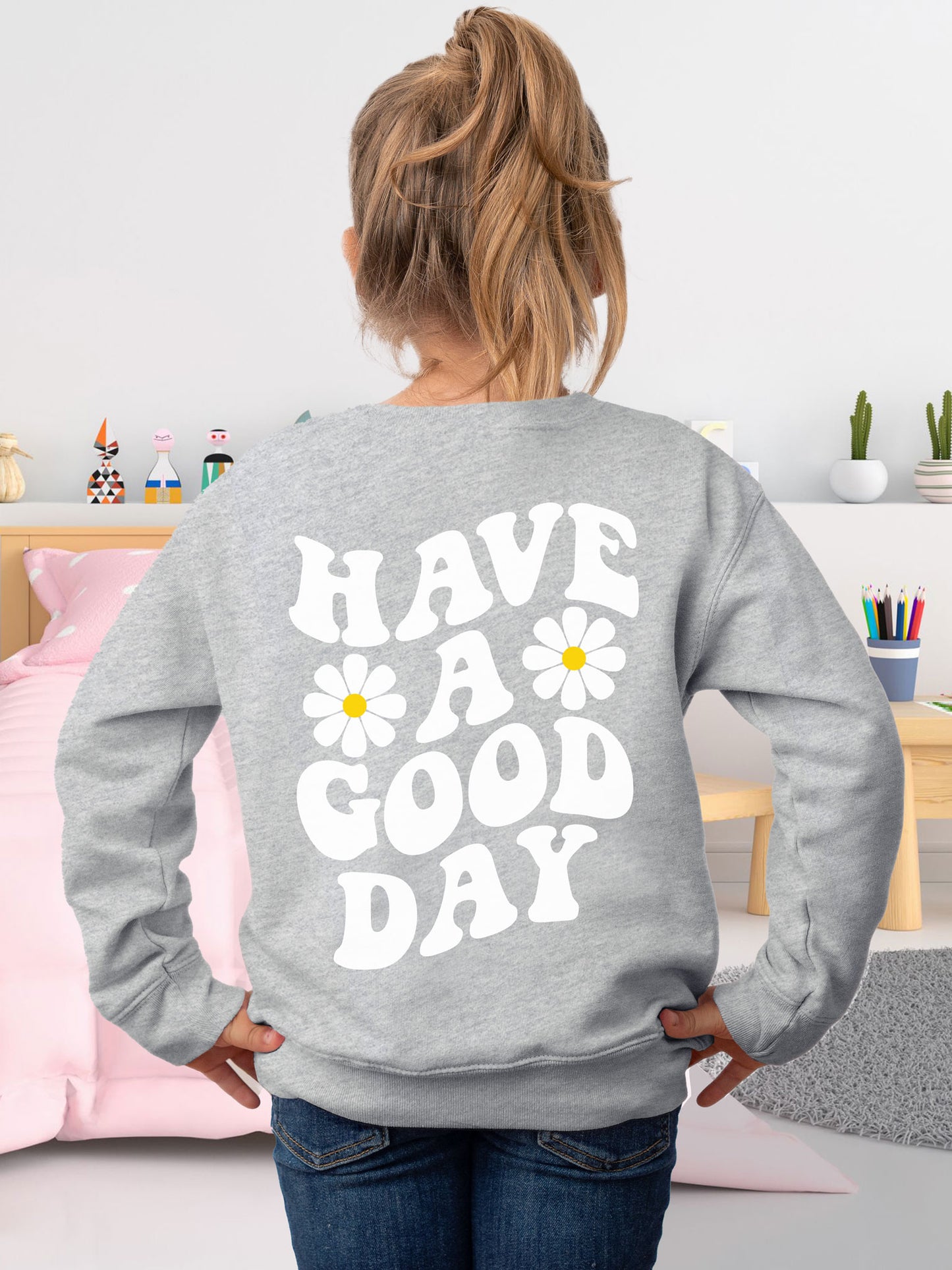 Kids Have A Good Day Sweatshirt