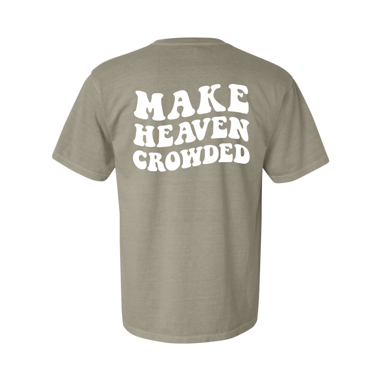 Make Heaven Crowded Comfort Colors® Tshirt - New!