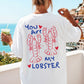 You Are My Lobster Comfort Colors® Tshirt