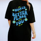 The World Is A Better Place Comfort Colors® Tshirt