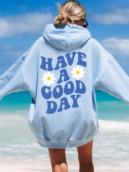 Have A Good Day Hoodie Light Blue with Blue Ink