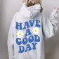 Have A Good Day Hoodie - Blue Ink - New!