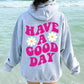 Have A Good Day Hoodie Sport Grey Heather with Pink Ink