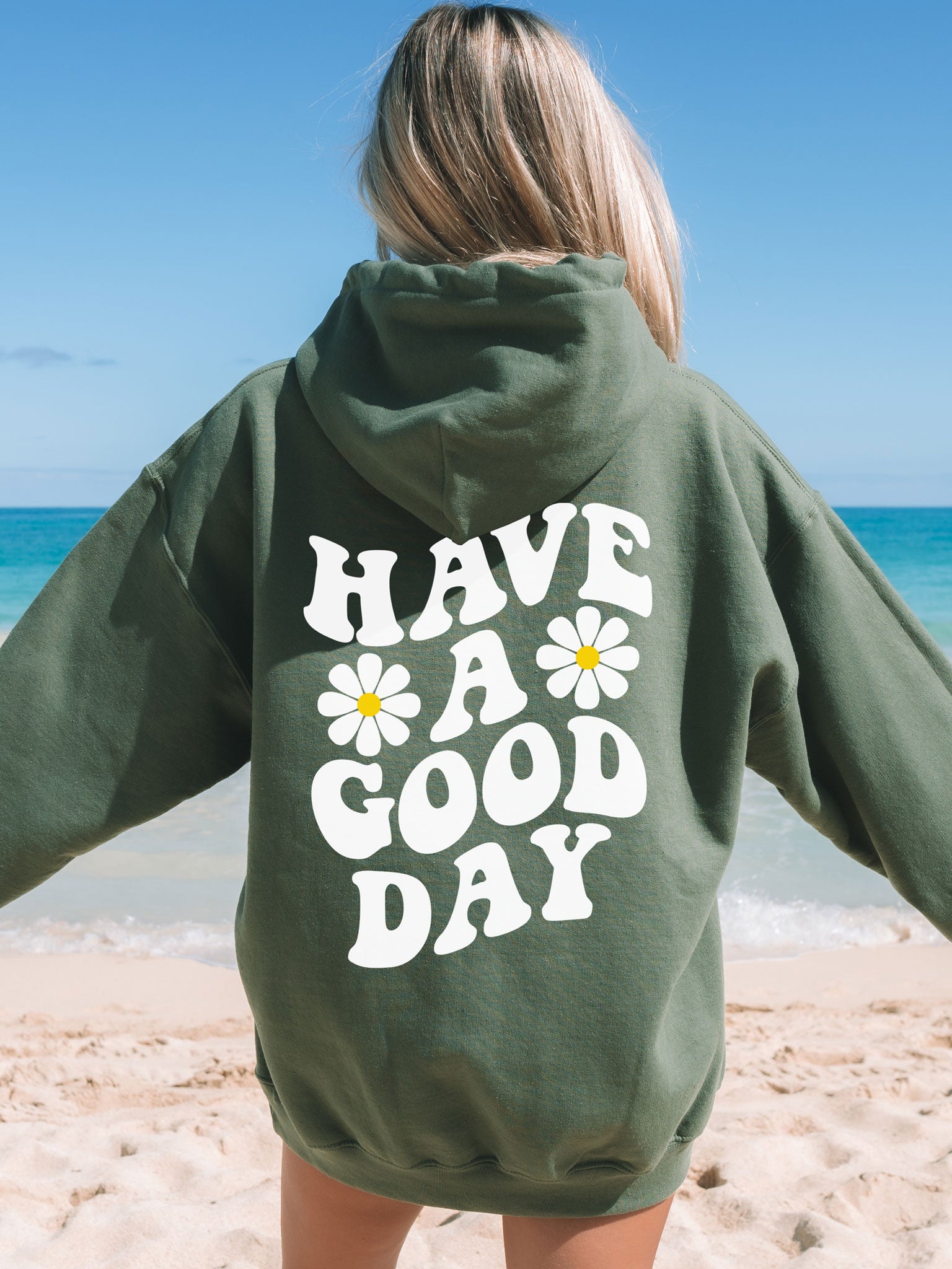 Have A Good Day Hoodie Olive Military Green Double Sided