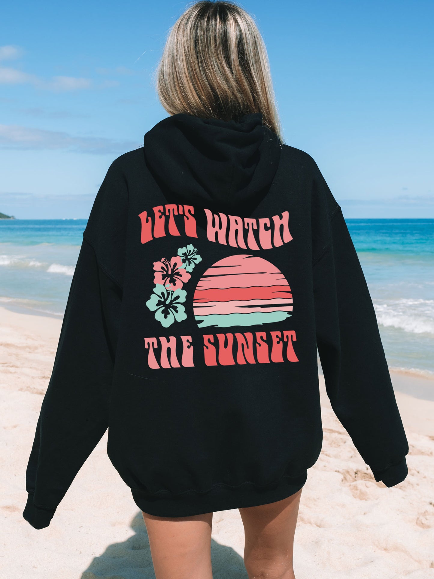 Let's Watch The Sunset Hoodie