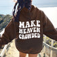 Make Heaven Crowded Hoodie
