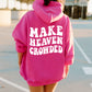 Make Heaven Crowded Hoodie