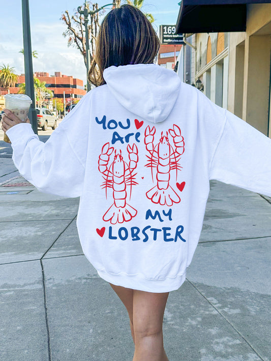 You Are My Lobster Hoodie