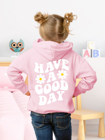 Kids Have A Good Day Hoodie - New!