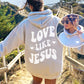 Love Like Jesus Hoodie - DOUBLE SIDED - New!