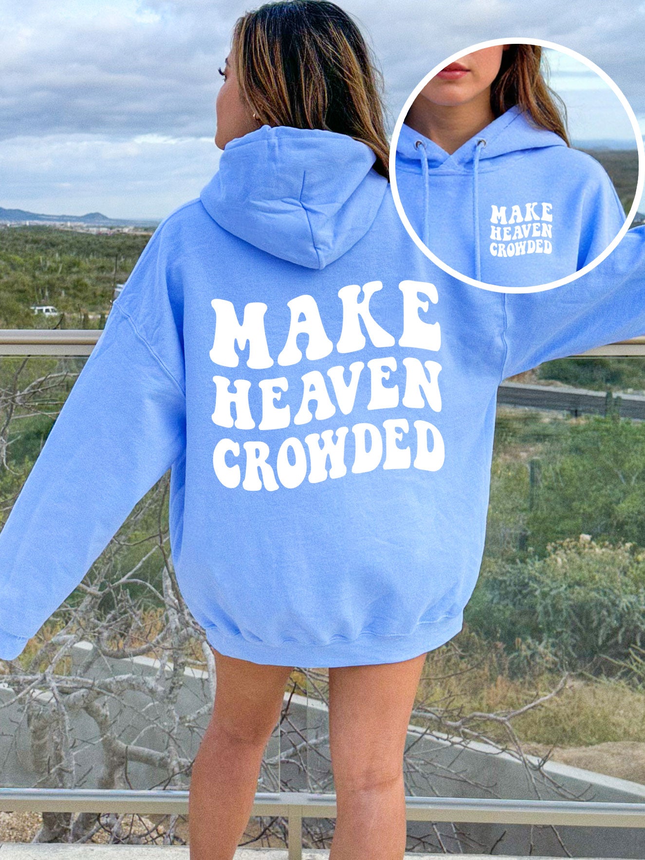 Make Heaven Crowded Christian Hoodie - DOUBLE SIDED