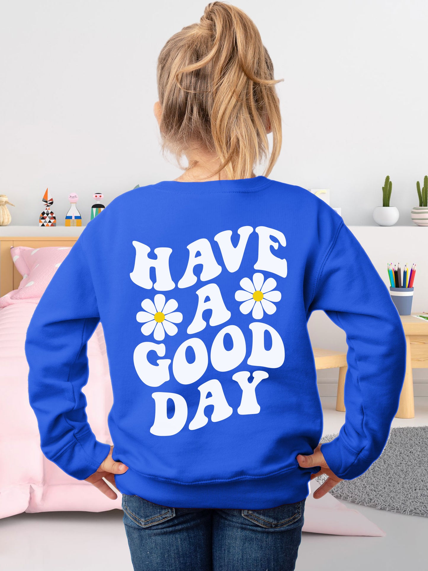 Kids Have A Good Day Sweatshirt