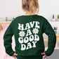 Kids Have A Good Day Sweatshirt