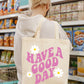 Have A Good Day Heavyweight Canvas Tote Bag - Pink Ink