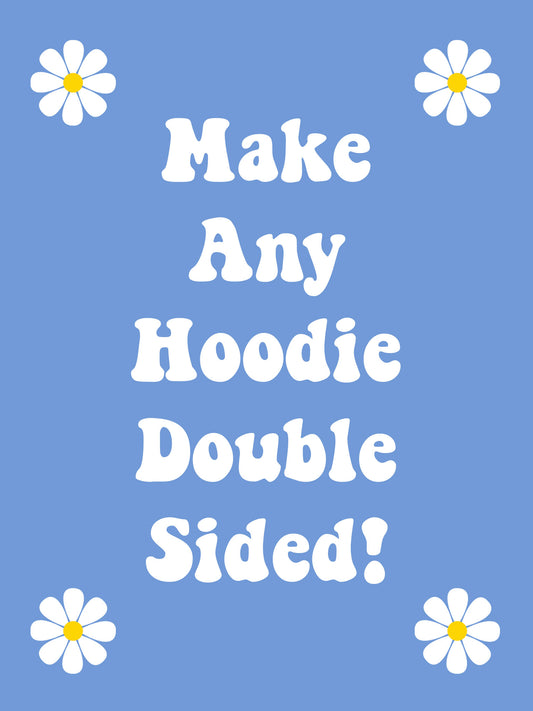 Make ANY Hoodie DOUBLE SIDED Upgrade